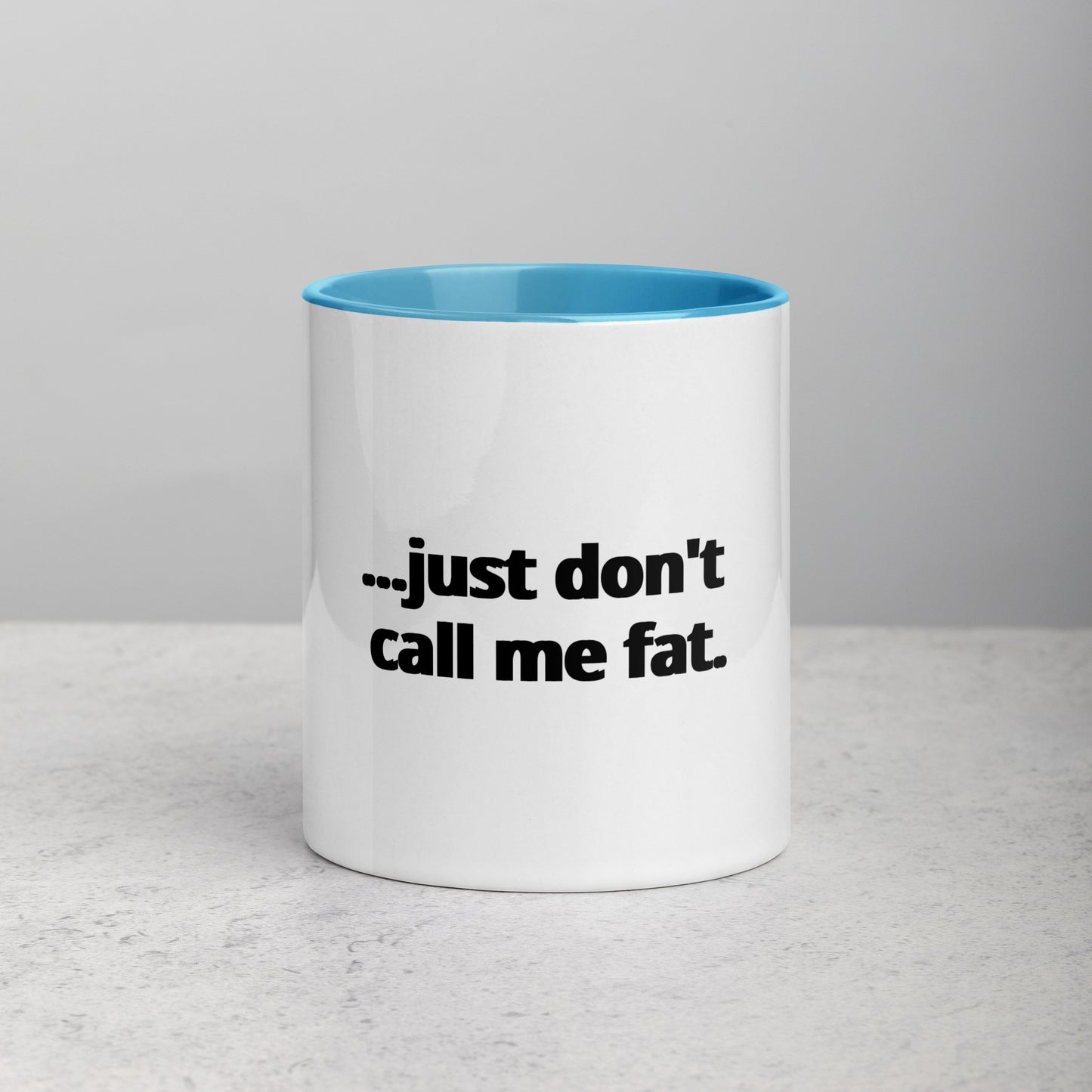 just don't call me fat Mug