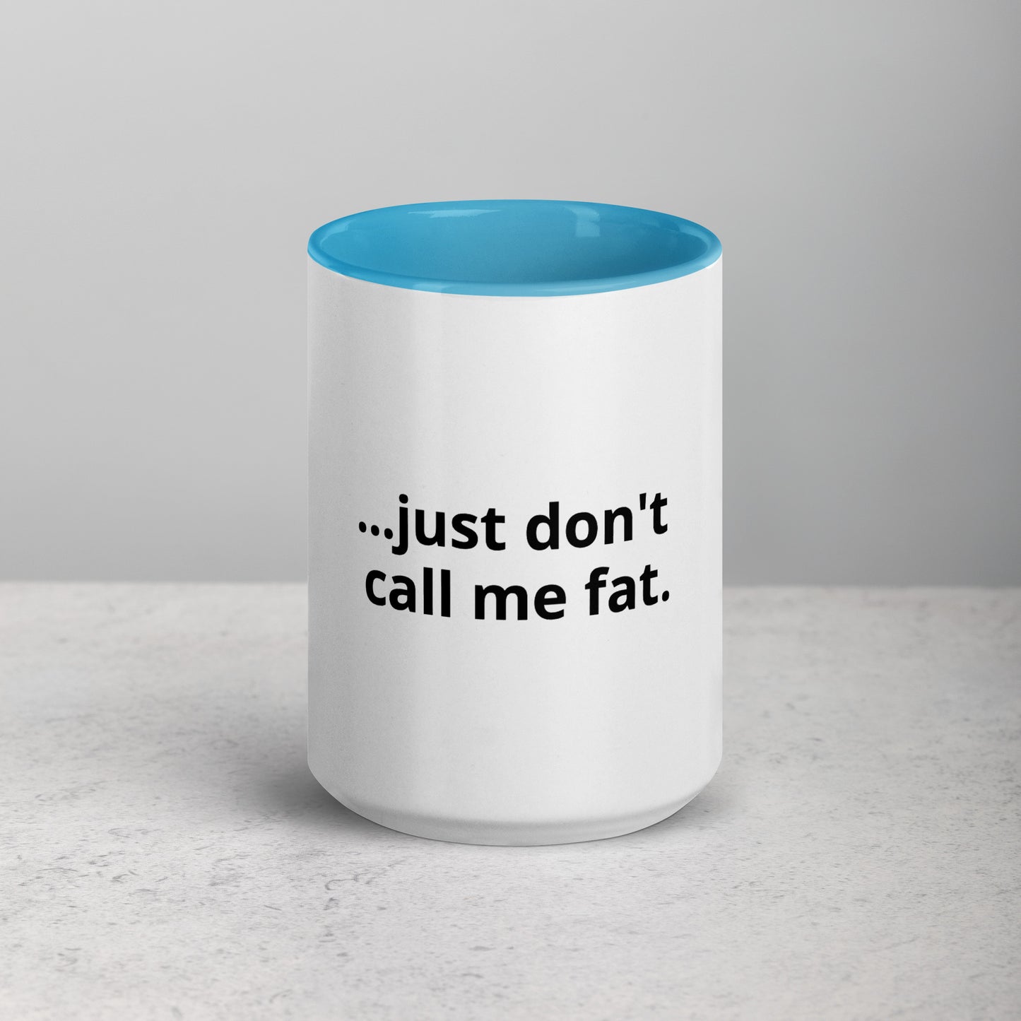 just don't call me fat Mug