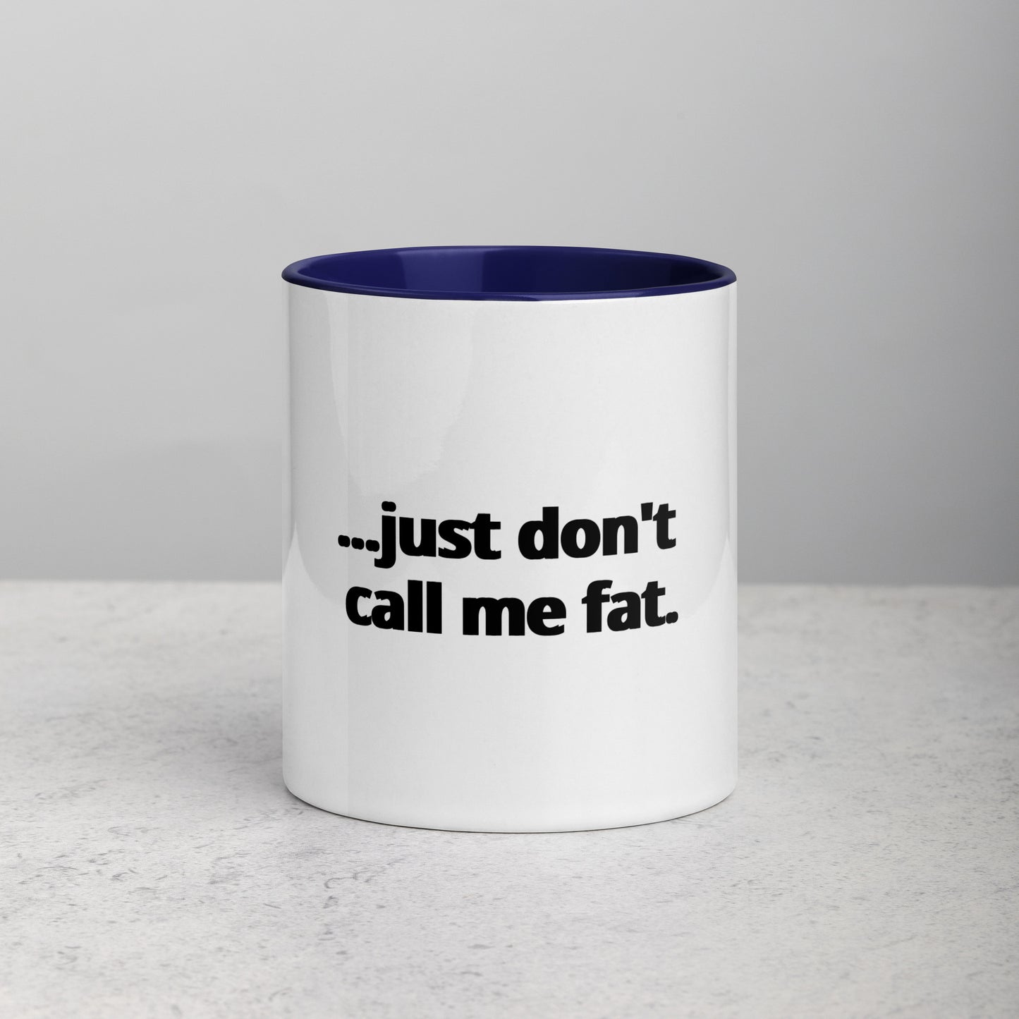 just don't call me fat Mug