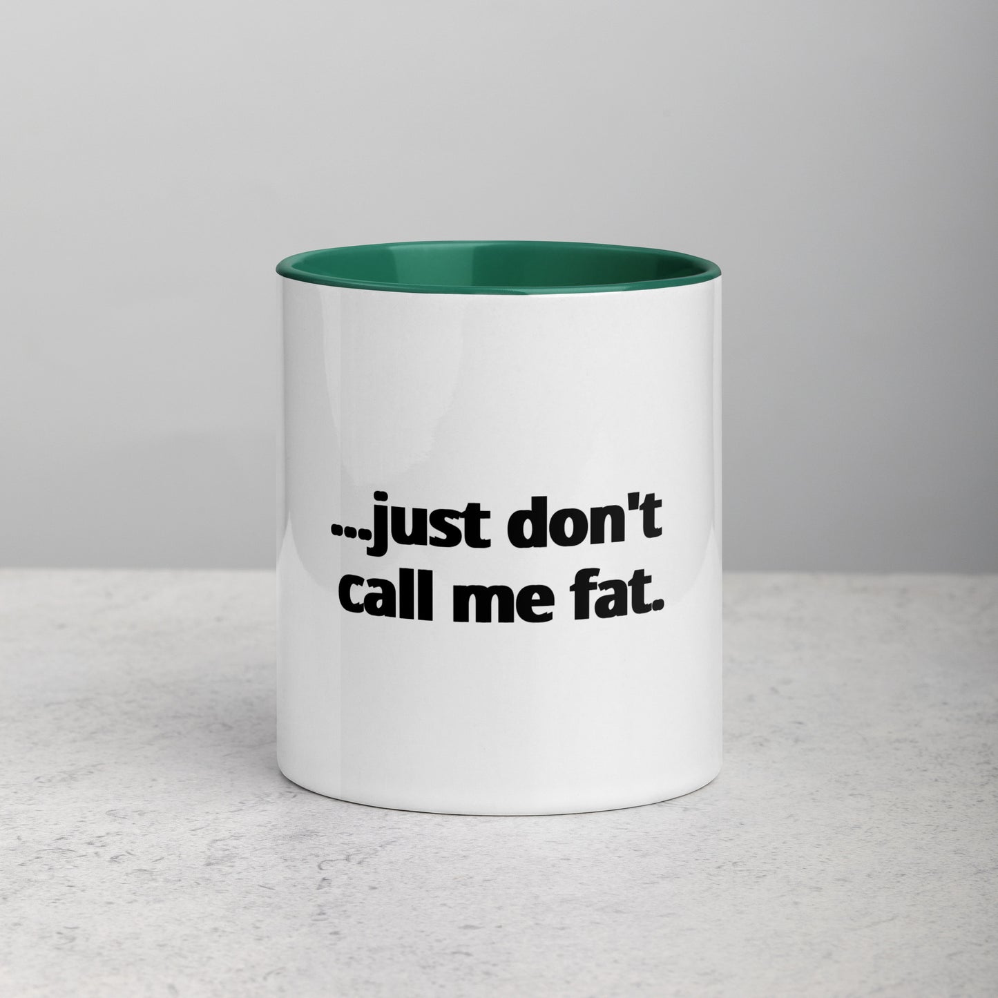 just don't call me fat Mug