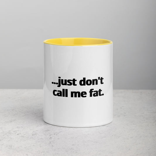 just don't call me fat Mug